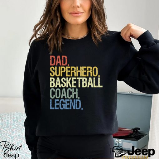 Basketball T shirt, Dad Superhero Basketball Coach Legend