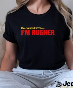 Be Careful I Am Rusher Pubg Shirt