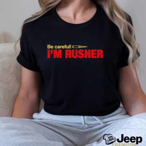 Be Careful I Am Rusher Pubg Shirt