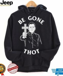 Be Gone Thot art shirt