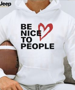 Be Nice To People Shirt