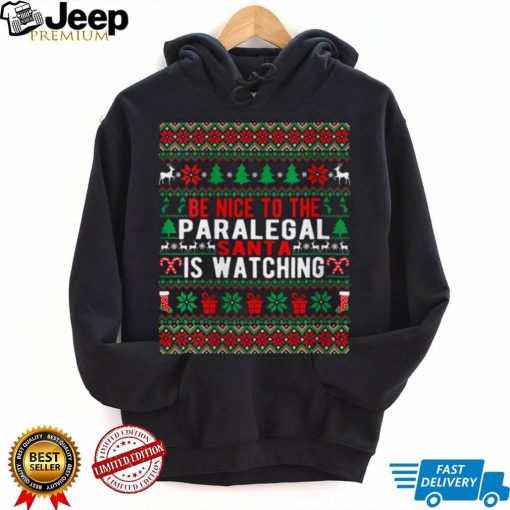 Be Nice To The Paralegal Santa Is Watching Christmas Style T Shirt