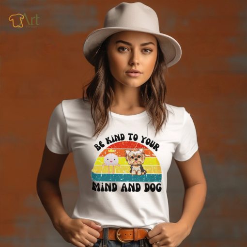 Be kind to your mind and dog vintage shirt