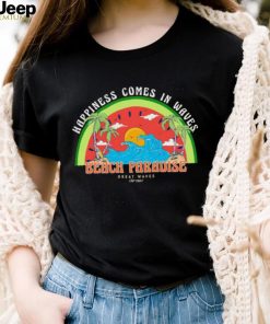 Beach Paradise Sunset Happiness comes in waves logo shirt