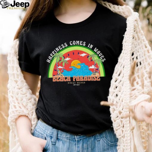 Beach Paradise Sunset Happiness comes in waves logo shirt