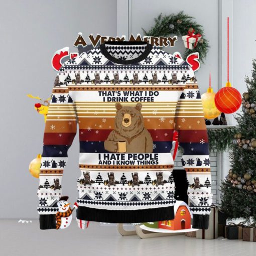 Bear Coffee That Is What Do Drink Coffee Hate People And Know Things Ugly Christmas Sweater Special Gift For Men Women