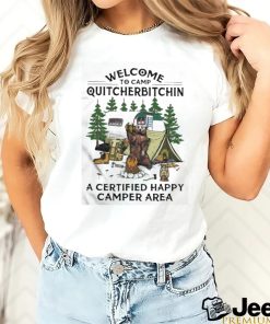 Bear Welcome To Camping Quitcherbitchin A Certified Happy Camper Area Shirt