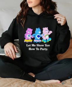 Bear let me show you how to party shirt