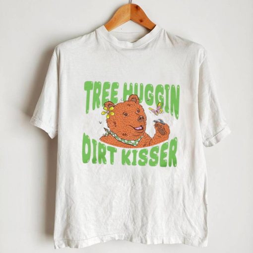 Bear tree hugging dirt kisser shirt