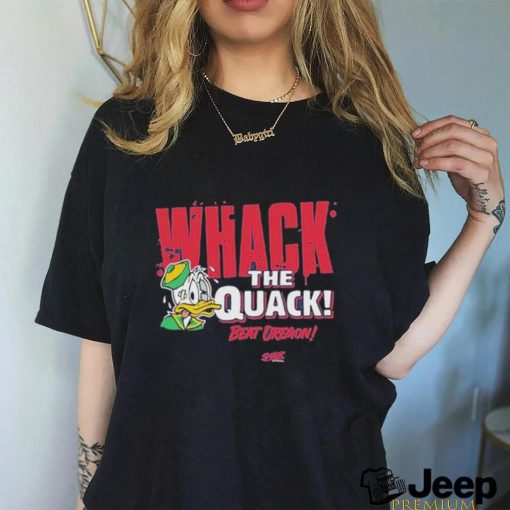 Beat Oregon Whack The Quack Shirt