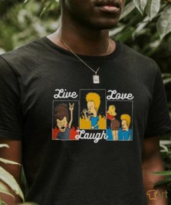 Beavis And Butt head Live Laugh Love t shirt