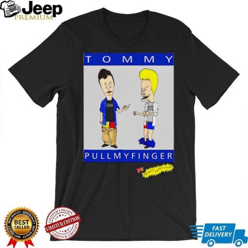 Beavis and Butthead Tommy pull my finger shirt