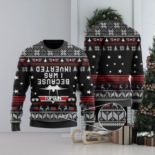 Because I Was Inverted Ugly Christmas Sweater 3D All Over Print Christmas Gift