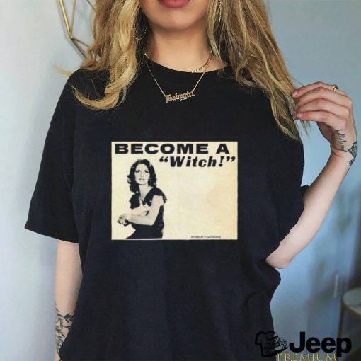 Become a Witch Freedom from Worry 2023 shirt