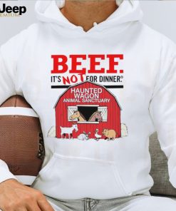 Beef It’s Not For Dinner Haunted Wagon Animal Sanctuary T Shirt