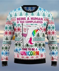 Being A Human Is Too Complicated Time To Be A Unicorn Ugly Xmas Sweater