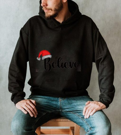 Believe Christmas Believe Santa Claus Hat Unisex T Shirt