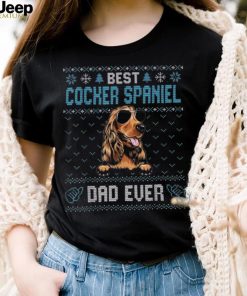 Best Cocker Spaniel Dad Ever Ugly Christmas For Dog Dad Shirt