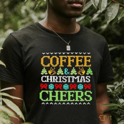 Best Coffee Christmas cheers shirt