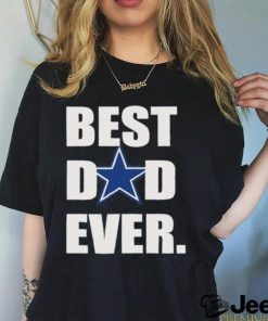 Best Dad Ever Dallas Cowboys T Shirt