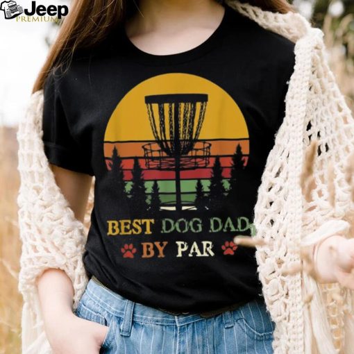 Best Dog Dad By Par Funny Retro Vintage Frisbee Golf Disc Shirt