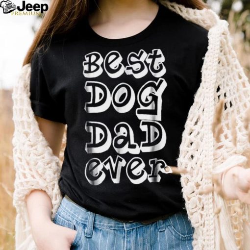 Best Dog Dad Ever Cool Father’s Day Retro Vintage Dog Shirt