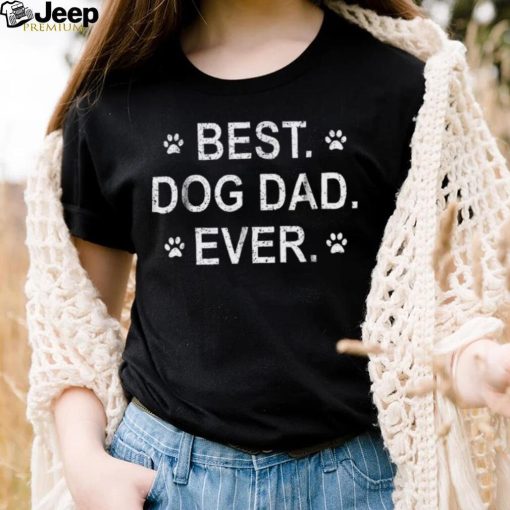 Best Dog Dad Ever Custom Design Funny Shirt