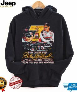 Best Driver Ever Dale Earnhardt 1951 – 2001 April 29 February 18 Thank You For The Memories T Shirt