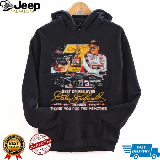 Best Driver Ever Dale Earnhardt 1951 – 2001 April 29 February 18 Thank You For The Memories T Shirt