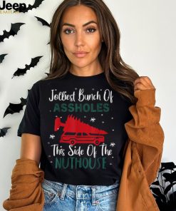 Best Jolliest Bunch Of Assholes This Side Nuthouse Ugly Christmas T Shirts