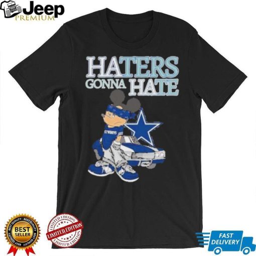 Best Mickey Mouse Dallas Cowboys haters gonna hate shirt