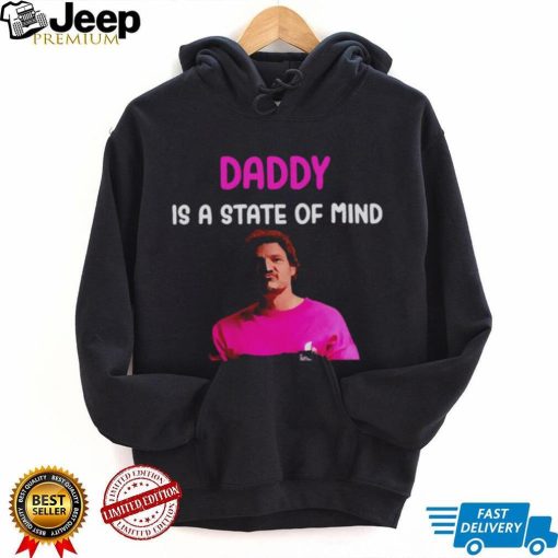 Best Pedro Pascal daddy is a state of mind retro shirt