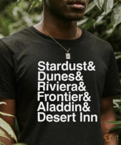 Best Stardust & Dunes & Riviera & Frontier & Aladdin & Desert Inn shirt