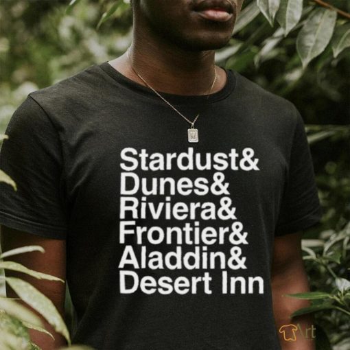 Best Stardust & Dunes & Riviera & Frontier & Aladdin & Desert Inn shirt