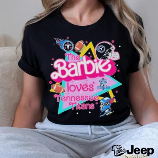Best The Barbie Loves Nfl Tennessee Titans shirt