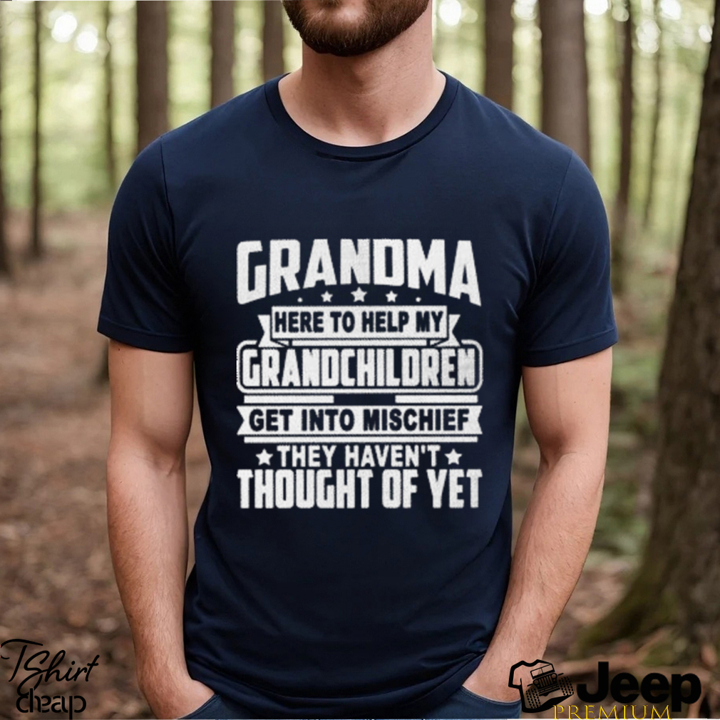 Best grandma here help my grandchildren get into mischied thought star T Shirt