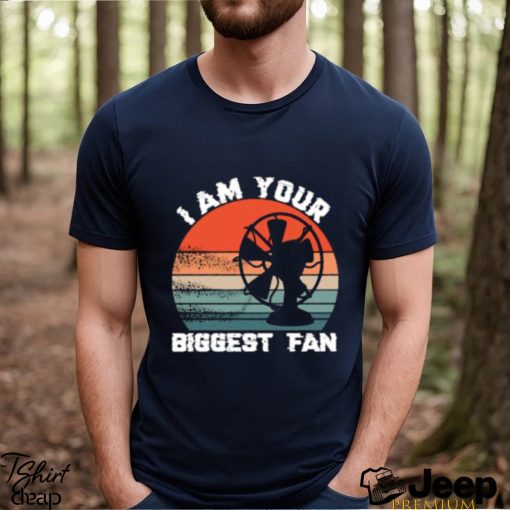 Best i Am Your Biggest Fan Vintage T Shirt