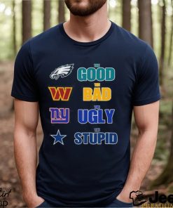 Best philadelphia eagles the good the bad the ugly and the stupid shirt