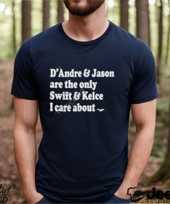 Best phillygoat d’andre & jason are the only swift & kelce I care about shirt