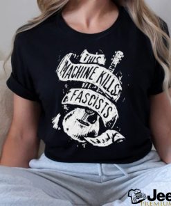 Best this machine kills fascists shirt