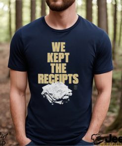 Best we Kept the Receipts shirt