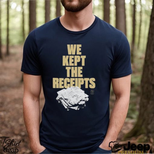 Best we Kept the Receipts shirt