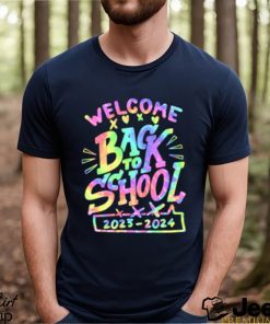 Best welcome Back To School 2023 2023 Tye Die First Day Teacher Student T Shirt