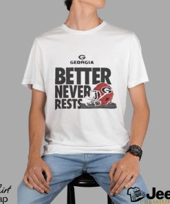 Better Never Rests Georgia Bulldogs Football Shirt