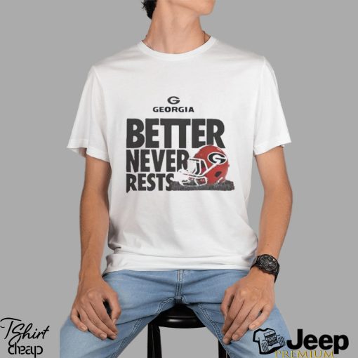 Better Never Rests Georgia Bulldogs Football Shirt