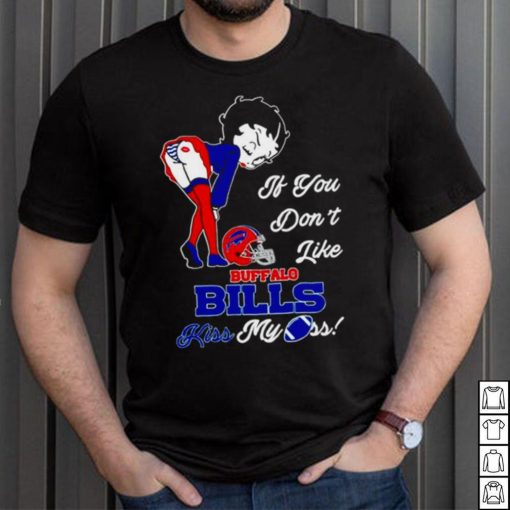 Betty Boop if you don’t like Buffalo Bills kiss my ass shirt