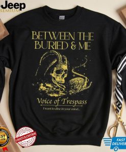 Between The Buried And Me Voice Of Trespass shirt