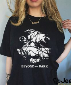 Beyond The Dark horror face shirt