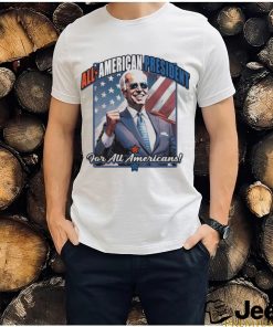 Biden All American President For All Americans 2024 Shirt