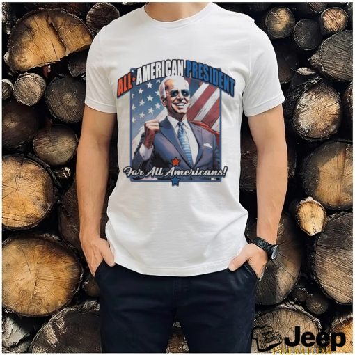 Biden All American President For All Americans 2024 Shirt